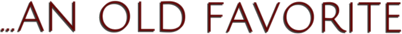 ...An Old Favorite.